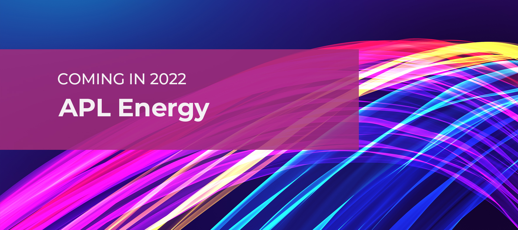Coming in 2022 - APL Energy